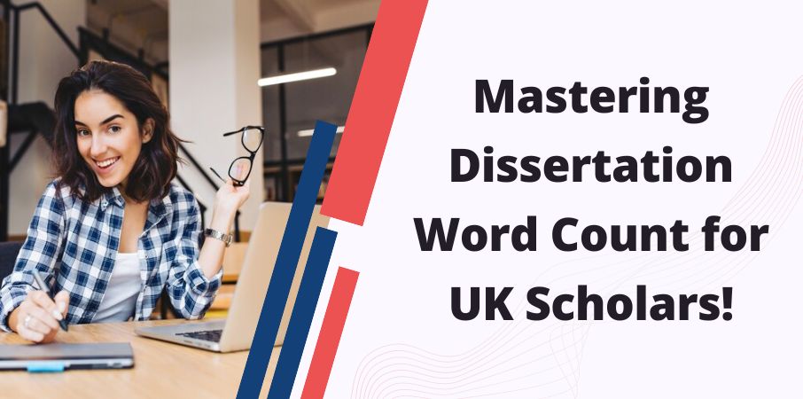 Mastering Dissertation Word Count for UK Scholars